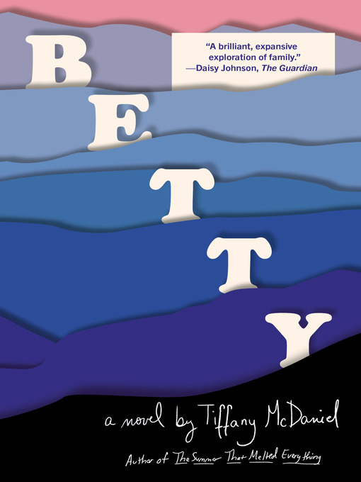 Title details for Betty by Tiffany McDaniel - Wait list